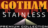 GothamStyle Stainless Collection